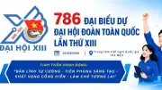 Đại hội Đoàn toàn quốc lần thứ XIII khai mạc với 786 đại biểu