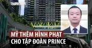 Mỹ bổ sung trừng phạt tập đoàn của trùm lừa đảo Chen Zhi tại Campuchia