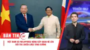 Nâng tầm quan hệ Việt Nam - Philippines lên Đối tác chiến lược tăng cường