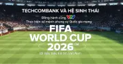 Techcombank đồng hành World Cup 2026, khát vọng phụng sự Quốc gia