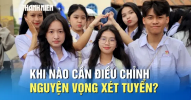 3 trường hợp thí sinh cần điều chỉnh nguyện vọng xét tuyển đại học 2026