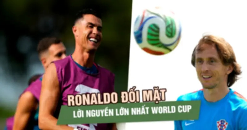 Bồ Đào Nha vs Croatia: Ronaldo đối mặt lời nguyền knock-out World Cup