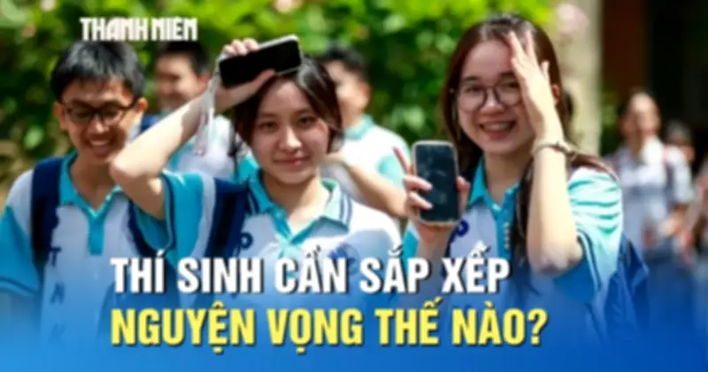 Cách sắp xếp nguyện vọng để trúng tuyển ngành yêu thích năm 2026