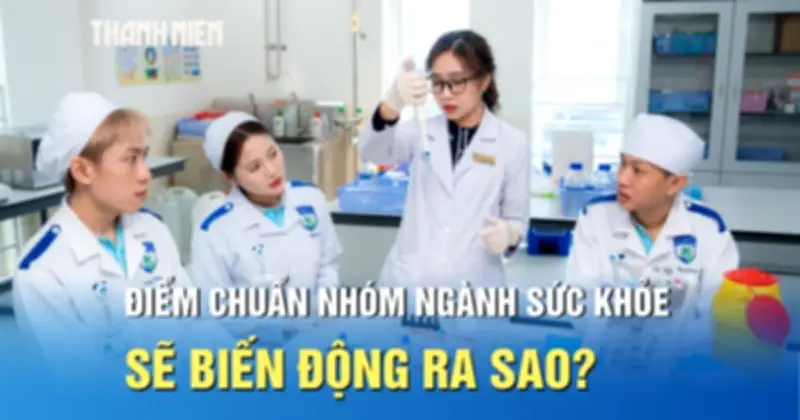 Điểm tổ hợp B00 tăng, điểm chuẩn ngành sức khỏe biến động ra sao?