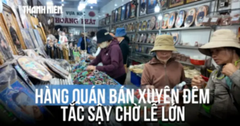 Khách hành hương đổ về Tắc Sậy, quán xá tấp nập xuyên đêm