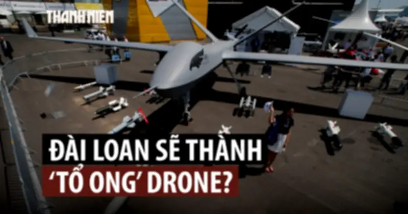 Mỹ kêu gọi Đài Loan xây dựng lực lượng drone hùng hậu để ngăn xung đột