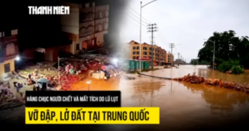 Mưa lũ, lở đất ở Trung Quốc khiến nhiều người chết và mất tích