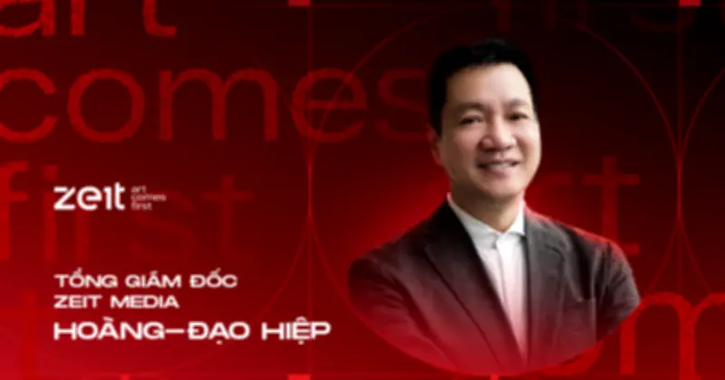 Ông Hoàng - Đạo Hiệp làm Tổng giám đốc Zeit Media từ 1/7/2026