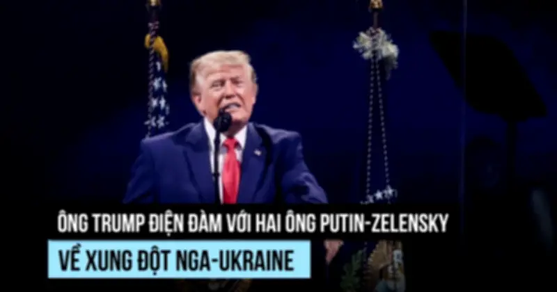 Ông Trump điện đàm với cả hai ông Putin và Zelensky