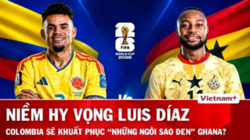 Nhận định Colombia vs Ghana: Luis Diaz cùng James Rodriguez sẽ chế mã sáo đen?