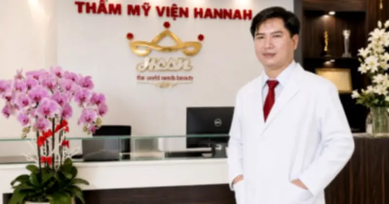 Thẩm mỹ viện Hannah: 20 năm uy tín và chất lượng hàng đầu Việt Nam