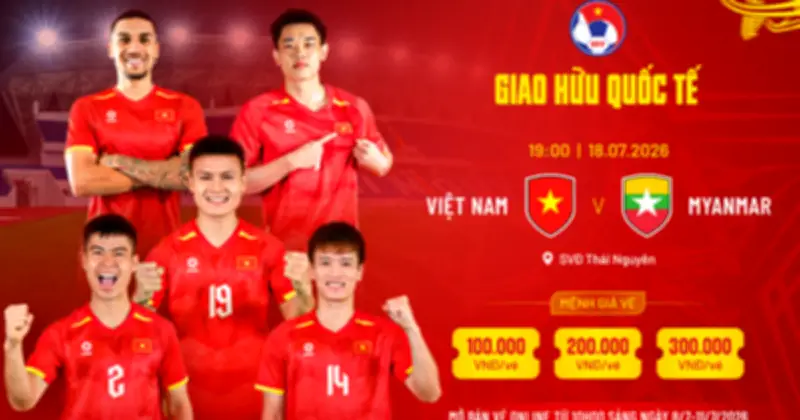 Vé trận Việt Nam vs Myanmar: Giá 100-300k, bán online từ 8/7
