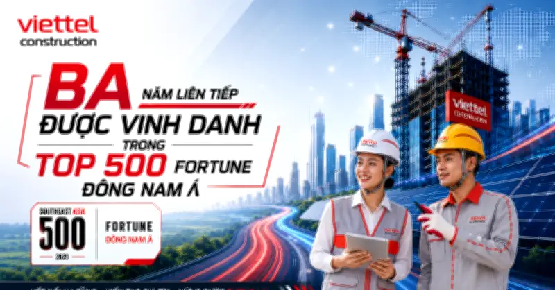 Viettel Construction thăng hạng Fortune 500 Đông Nam Á năm 2026