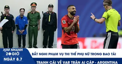 Bắt nghi phạm vụ thi thể phụ nữ trong bao tải; VAR gây tranh cãi